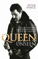 Die ungesehene Königin: Mein Leben mit der größten Rockband des 20. Jahrhunderts - Queen Unseen: My Life with the Greatest Rock Band of the 20th Century