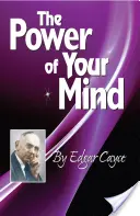 Die Macht deines Geistes: Ein Titel aus der Edgar-Cayce-Reihe - The Power of Your Mind: An Edgar Cayce Series Title