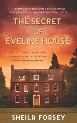 Das Geheimnis von Eveline House: Eine Geschichte von verwickelten Geheimnissen und der Suche nach der Wahrheit. - The Secret Of Eveline House: A Tale Of Tangled Secrets And A Search For The Truth.