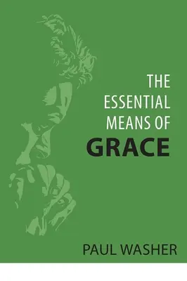 Die wesentlichen Mittel der Gnade - The Essential Means of Grace