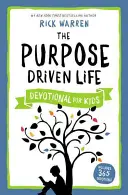 Das zweckgetriebene Leben - Andacht für Kinder - The Purpose Driven Life Devotional for Kids