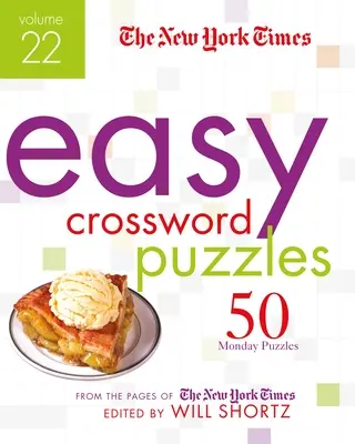 The New York Times Easy Crossword Puzzles Band 22: 50 Montagsrätsel von den Seiten der New York Times - The New York Times Easy Crossword Puzzles Volume 22: 50 Monday Puzzles from the Pages of the New York Times