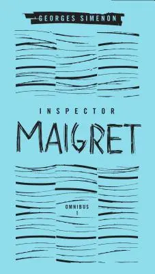 Inspektor Maigret Omnibus: Band 1: Pietr der Lette; Der Gehängte von Saint-Pholien; Der Fuhrmann von 'la Providence'; Das Grand Banks Caf - Inspector Maigret Omnibus: Volume 1: Pietr the Latvian; The Hanged Man of Saint-Pholien; The Carter of 'la Providence'; The Grand Banks Caf