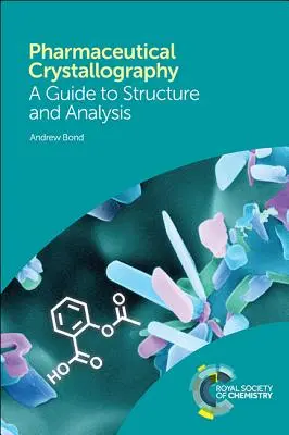 Pharmazeutische Kristallographie: Ein Leitfaden für Struktur und Analyse - Pharmaceutical Crystallography: A Guide to Structure and Analysis