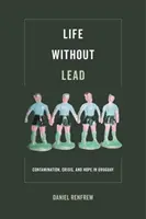 Leben ohne Blei, 4: Verseuchung, Krise und Hoffnung in Uruguay - Life Without Lead, 4: Contamination, Crisis, and Hope in Uruguay