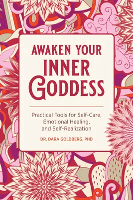 Erwecke deine innere Göttin: Praktische Werkzeuge für Selbstfürsorge, emotionale Heilung und Selbstverwirklichung - Awaken Your Inner Goddess: Practical Tools for Self-Care, Emotional Healing, and Self-Realization