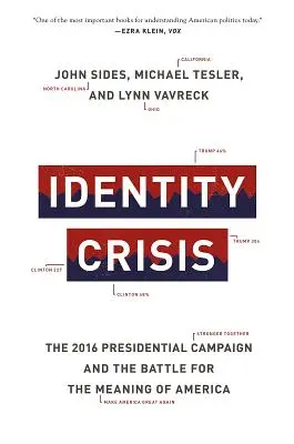 Identitätskrise: Der Präsidentschaftswahlkampf 2016 und der Kampf um die Bedeutung Amerikas - Identity Crisis: The 2016 Presidential Campaign and the Battle for the Meaning of America