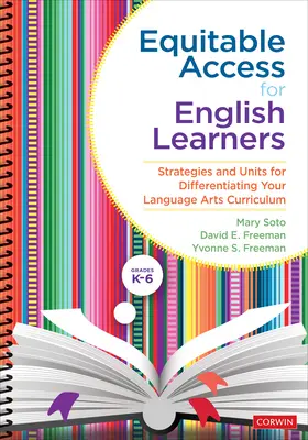Gerechter Zugang für Englischlernende, Klassen K-6: Strategien und Einheiten zur Differenzierung Ihres Lehrplans für Sprachkunst - Equitable Access for English Learners, Grades K-6: Strategies and Units for Differentiating Your Language Arts Curriculum