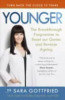 Jünger - Das bahnbrechende Programm zur Umstellung unserer Gene und zur Umkehrung des Alterungsprozesses - Younger - The Breakthrough Programme to Reset our Genes and Reverse Ageing