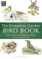 Das komplette Buch über Gartenvögel: Wie Sie Vögel in Ihrem Garten bestimmen und anlocken können - The Complete Garden Bird Book: How to Identify and Attract Birds to Your Garden