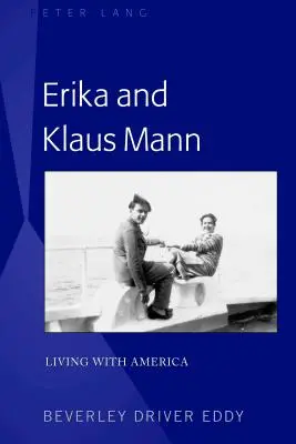 Erika und Klaus Mann; Leben mit Amerika - Erika and Klaus Mann; Living with America