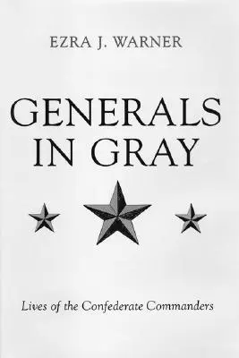 Generäle in Grau: Das Leben der konföderierten Kommandeure - Generals in Gray: Lives of the Confederate Commanders