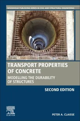 Transporteigenschaften von Beton: Modellierung der Dauerhaftigkeit von Bauwerken - Transport Properties of Concrete: Modelling the Durability of Structures