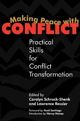 Mit Konflikten Frieden schließen: Praktische Fertigkeiten zur Konflikttransformation - Making Peace with Conflict: Practical Skills for Conflict Transformation
