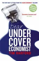 Dear Undercover Economist - Die allerbesten Briefe aus der Dear Economist-Kolumne - Dear Undercover Economist - The very best letters from the Dear Economist column