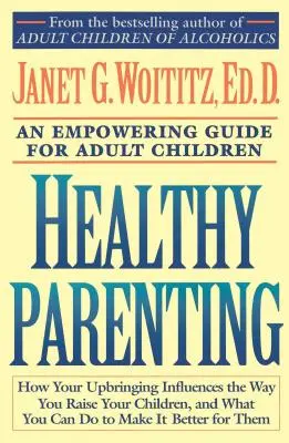 Gesunde Elternschaft: Ein Leitfaden für erwachsene Kinder - Healthy Parenting: An Empowering Guide for Adult Children