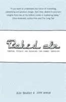 Eingebacken: Produkte und Unternehmen schaffen, die sich selbst vermarkten - Baked in: Creating Products and Businesses That Market Themselves