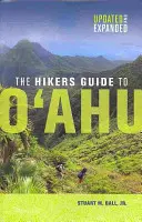 The Hikers Guide to O'Ahu: Aktualisiert und erweitert - The Hikers Guide to O'Ahu: Updated and Expanded
