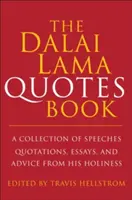 Das Dalai Lama Buch der Zitate: Eine Sammlung von Reden, Zitaten, Essays und Ratschlägen Seiner Heiligkeit - The Dalai Lama Book of Quotes: A Collection of Speeches, Quotations, Essays and Advice from His Holiness