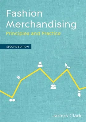 Mode-Merchandising: Grundsätze und Praxis - Fashion Merchandising: Principles and Practice