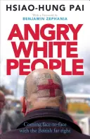 Angry White People: Die Konfrontation mit der britischen extremen Rechten - Angry White People: Coming Face-To-Face with the British Far Right