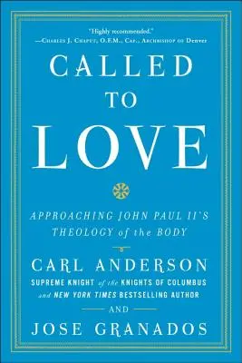 Berufen zu lieben: Annäherung an die Theologie des Leibes von Johannes Paul II. - Called to Love: Approaching John Paul II's Theology of the Body