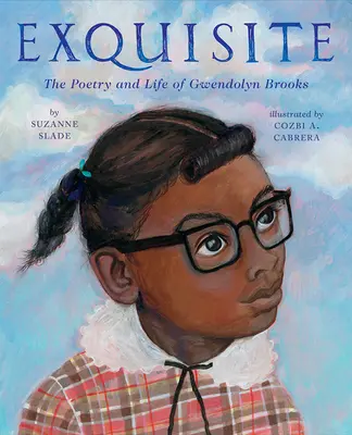 Exquisit: Die Poesie und das Leben von Gwendolyn Brooks - Exquisite: The Poetry and Life of Gwendolyn Brooks