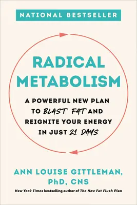 Radikaler Stoffwechsel: Ein leistungsfähiger neuer Plan, um in nur 21 Tagen Fett zu verbrennen und Ihre Energie wiederzubeleben - Radical Metabolism: A Powerful New Plan to Blast Fat and Reignite Your Energy in Just 21 Days