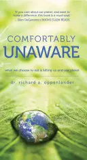 Angenehm unbewusst: Was wir essen, bringt uns und unseren Planeten um - Comfortably Unaware: What We Choose to Eat Is Killing Us and Our Planet