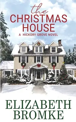 Das Weihnachtshaus: Ein Hickory Grove-Roman - The Christmas House: A Hickory Grove Novel