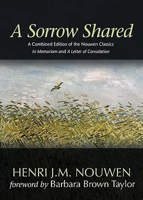 Geteiltes Leid: Eine kombinierte Ausgabe der Nouwen-Klassiker in Memoriam und ein Brief des Trostes - A Sorrow Shared: A Combined Edition of the Nouwen Classics in Memoriam and a Letter of Consolation