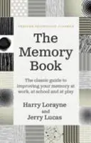 Das Gedächtnisbuch - Der klassische Leitfaden zur Verbesserung Ihres Gedächtnisses bei der Arbeit, in der Schule und beim Spielen - Memory Book - The classic guide to improving your memory at work, at school and at play