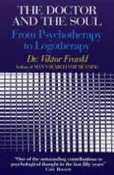 Der Arzt und die Seele - Von der Psychotherapie zur Logotherapie - Doctor and the Soul - From Psychotherapy to Logotherapy