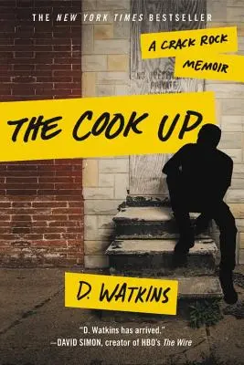 Das Aufkochen: Eine Crack-Rock-Erinnerung - The Cook Up: A Crack Rock Memoir