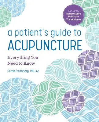 Leitfaden für Patienten zur Akupunktur: Alles, was Sie wissen müssen - A Patient's Guide to Acupuncture: Everything You Need to Know