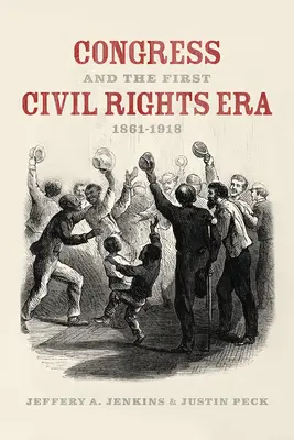 Der Kongress und die erste Ära der Bürgerrechte, 1861-1918 - Congress and the First Civil Rights Era, 1861-1918