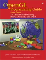 OpenGL Programmierhandbuch: Der offizielle Leitfaden zum Erlernen von Opengl, Version 4.5 mit Spir-V - OpenGL Programming Guide: The Official Guide to Learning Opengl, Version 4.5 with Spir-V