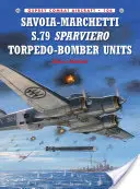 Savoia-Marchetti S.79 Sparviero Torpedo-Bomber Einheiten - Savoia-Marchetti S.79 Sparviero Torpedo-Bomber Units