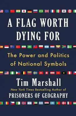 Eine Flagge, für die es sich zu sterben lohnt, 2: Die Macht und die Politik der nationalen Symbole - A Flag Worth Dying For, 2: The Power and Politics of National Symbols