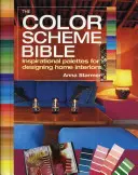 Die Farbschema-Bibel: Inspirierende Paletten für die Gestaltung von Innenräumen - The Color Scheme Bible: Inspirational Palettes for Designing Home Interiors