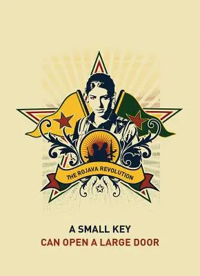 Ein kleiner Schlüssel kann eine große Tür öffnen: Die Rojava-Revolution - A Small Key Can Open a Large Door: The Rojava Revolution
