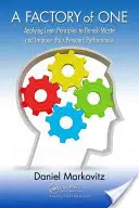A Factory of One: Anwendung der Lean-Prinzipien zur Beseitigung von Verschwendung und zur Verbesserung Ihrer persönlichen Leistung - A Factory of One: Applying Lean Principles to Banish Waste and Improve Your Personal Performance