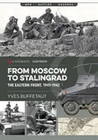 Von Moskau nach Stalingrad: Die Ostfront, 1941-1942 - From Moscow to Stalingrad: The Eastern Front, 1941-1942