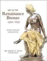 Kunst der Bronze der Renaissance, 1500-1650: Die Sammlung Robert H. Smith - Art of the Renaissance Bronze, 1500-1650: The Robert H. Smith Collection