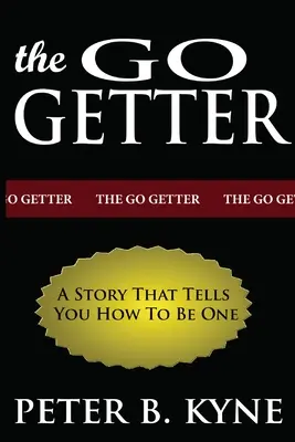 Der Wegbereiter: Eine Geschichte, die Ihnen zeigt, wie Sie einer werden können - The Go-Getter: A Story That Tells You How To Be One