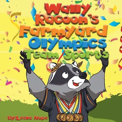 Wally Waschbärs Bauernhof-Olympiade Mannschaftssportarten - Wally Raccoon's Farmyard Olympics Team Sports