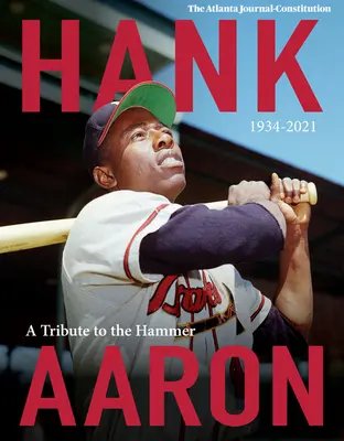 Hank Aaron: Eine Hommage an den Hammer 1934-2021 - Hank Aaron: A Tribute to the Hammer 1934-2021