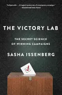 Das Siegeslabor: Die geheime Wissenschaft erfolgreicher Kampagnen - The Victory Lab: The Secret Science of Winning Campaigns