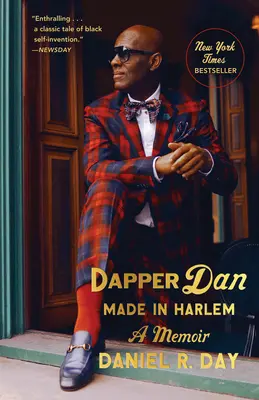 Dapper Dan: Made in Harlem: Ein Memoir - Dapper Dan: Made in Harlem: A Memoir