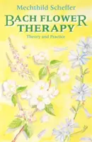 Bachblütentherapie - Der vollständige Ansatz - Bach Flower Therapy - The Complete Approach